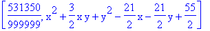 [531350/999999, x^2+3/2*x*y+y^2-21/2*x-21/2*y+55/2]